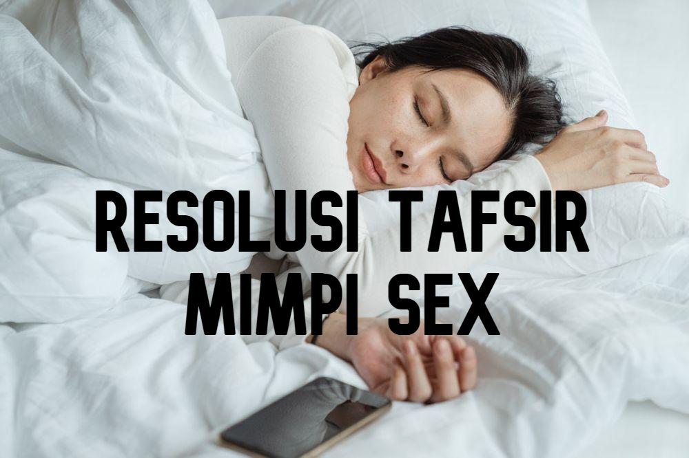Resolusi Tafsir Mimpi Sex